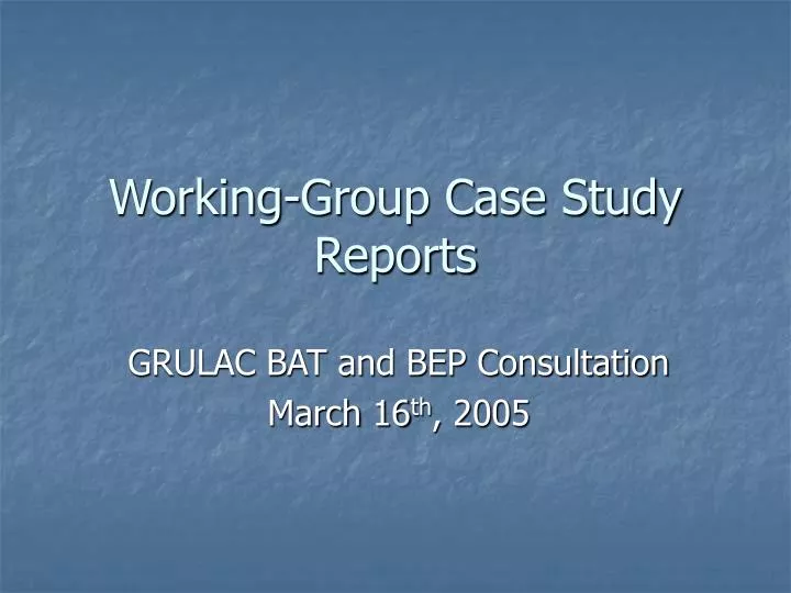working group case study reports