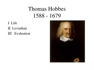 Thomas Hobbes 1588 - 1679
