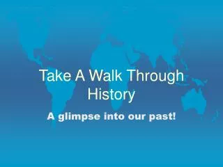 Take A Walk Through History
