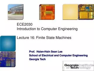 ECE2030 Introduction to Computer Engineering Lecture 16: Finite State Machines