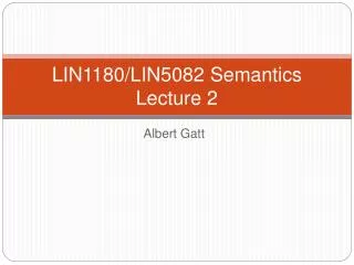 LIN1180/LIN5082 Semantics Lecture 2