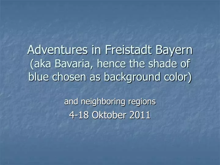 adventures in freistadt bayern aka bavaria hence the shade of blue chosen as background color