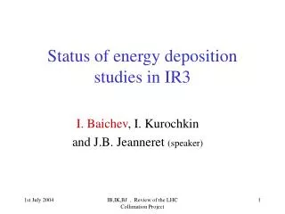 Status of energy deposition studies in IR3