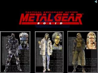 Metal Gear Metal Gear 2 Metal Gear Solid Metal Gear: VR Missions Metal Gear Solid/Ghost Babel Metal Gear Solid 2: Sons o