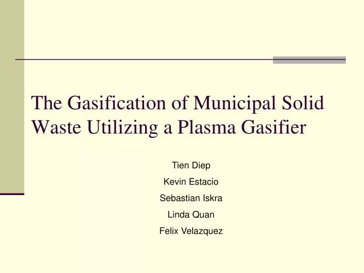 the gasification of municipal solid waste utilizing a plasma gasifier