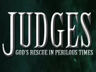 JUDGES 13:1-16:31