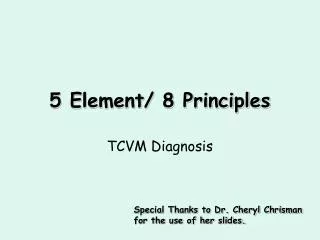 5 Element/ 8 Principles