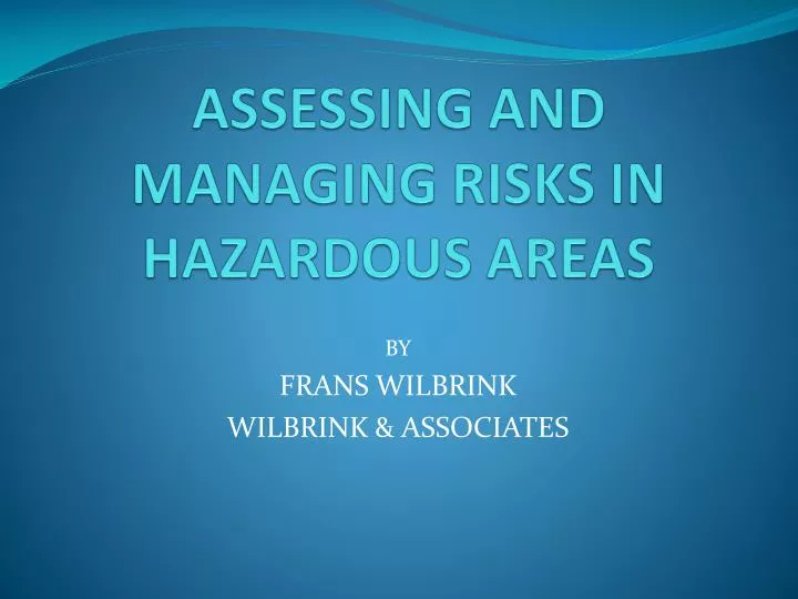 assessing and managing risks in hazardous areas