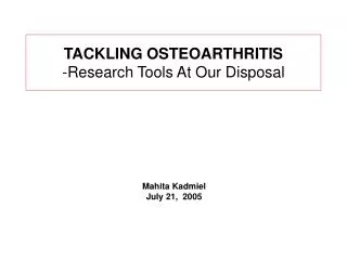 TACKLING OSTEOARTHRITIS -Research Tools At Our Disposal