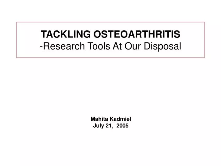 tackling osteoarthritis research tools at our disposal