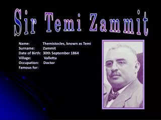 Name: Themistocles, known as Temi Surname: Zammit Date of Birth: 30th September 1864 Village:
