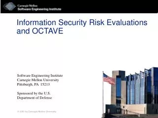 Information Security Risk Evaluations and OCTAVE