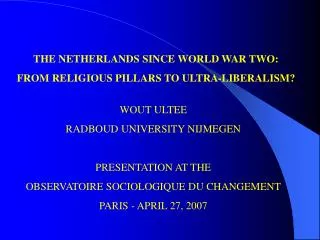 THE NETHER LANDS SINCE WORLD WAR TWO: FROM RELIGIOUS PILLARS TO ULTRA-LIBERALISM?