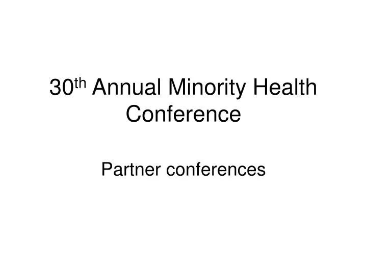30 th annual minority health conference