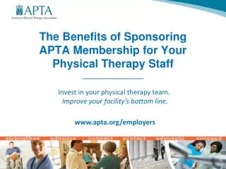 The Benefits of Sponsoring APTA Membership for Your Physical Therapy Staff ______________