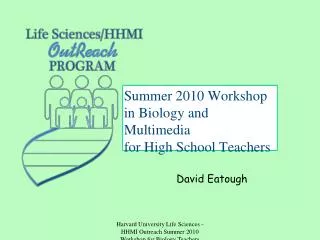 Summer 2010 Workshop in Biology and Multimedia for High School Teachers