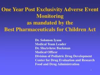 One Year Post Exclusivity Adverse Event Monitoring as mandated by the Best Pharmaceuticals for Children Act