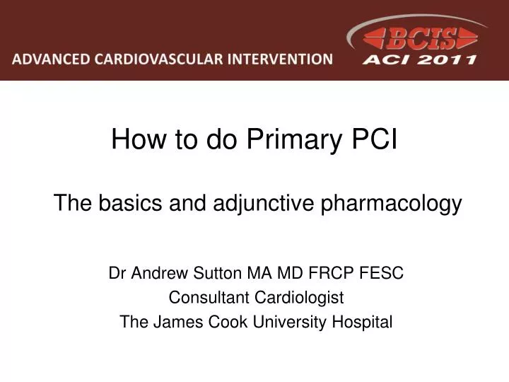 how to do primary pci the basics and adjunctive pharmacology