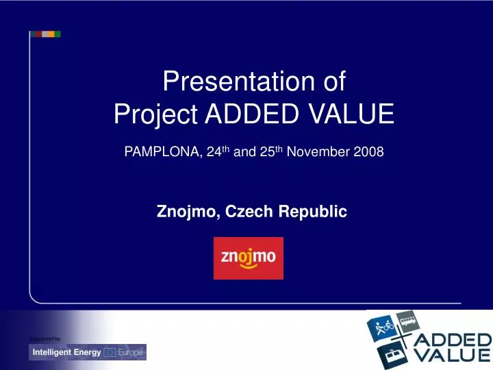 presentation of project added value pamplona 24 th and 25 th november 2008