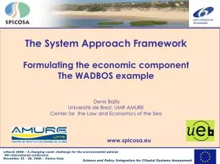 The System Approach Framework Formulating the economic component The WADBOS example Denis Bailly Université de Brest,