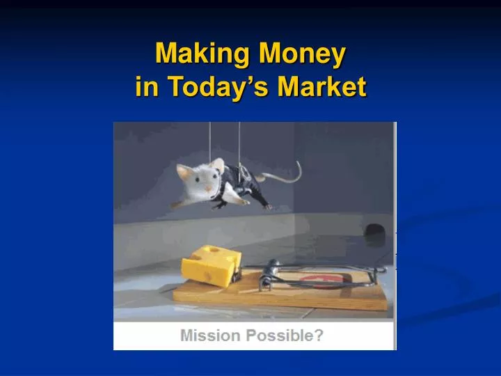 making money in today s market