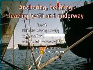 Anchoring, berthing, leaving berth and underway
