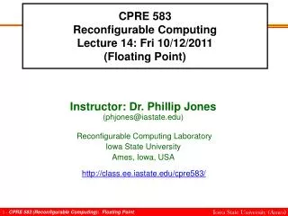 CPRE 583 Reconfigurable Computing Lecture 14: Fri 10/12/2011 (Floating Point)