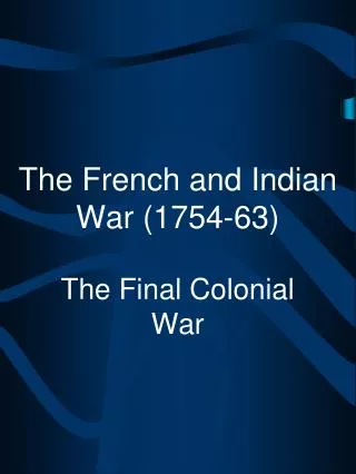 The French and Indian War (1754-63)
