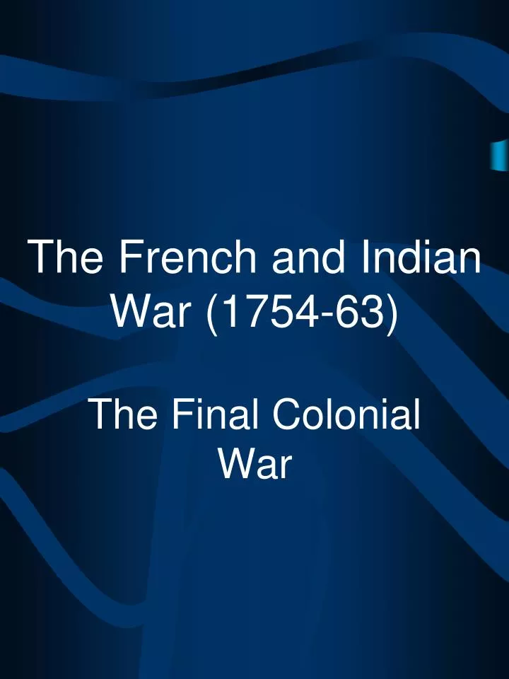 the french and indian war 1754 63