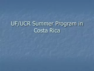 UF/UCR Summer Program in Costa Rica