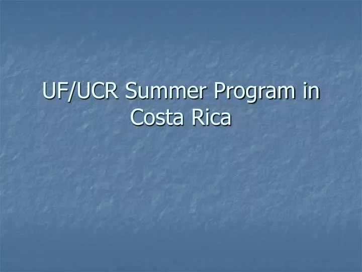 uf ucr summer program in costa rica