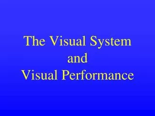The Visual System and Visual Performance