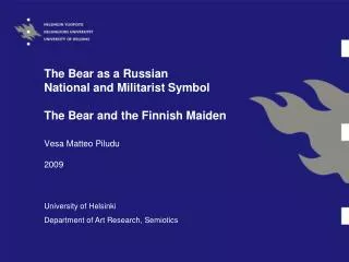 The Bear as a Russian National and Militarist Symbol The Bear and the Finnish Maiden