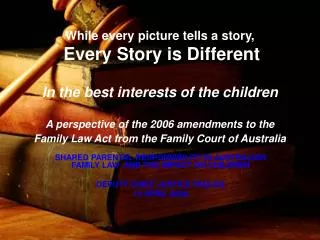 SHARED PARENTAL RESPONSIBILITY IN AUSTRALIAN FAMILY LAW AND THE IMPACT ON CHILDREN DEPUTY CHIEF JUSTICE FAULKS 14 APRIL