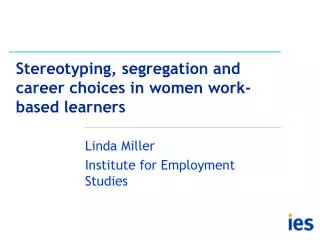 Stereotyping, segregation and career choices in women work-based learners