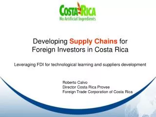 Developing Supply Chains for Foreign Investors in Costa Rica Leveraging FDI for technological learning and suppliers