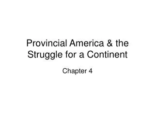 Provincial America &amp; the Struggle for a Continent
