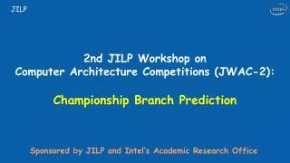 2nd JILP Workshop on Computer Architecture Competitions (JWAC-2): Championship Branch Prediction