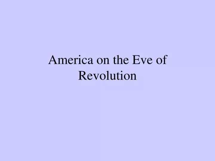 america on the eve of revolution
