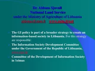 Dr. Aldona Sjovall National Land Service under the Ministry of Agriculture of Lithuania aldonas@zum.lt zum.lt/nzt
