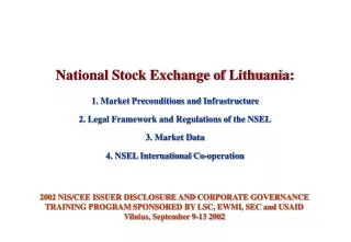 2002 NIS/CEE ISSUER DISCLOSURE AND CORPORATE GOVERNANCE TRAINING PROGRAM SPONSORED BY LSC, EWMI, SEC and USAID Vilnius