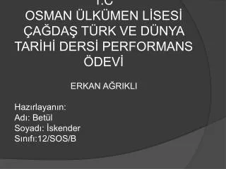 t c osman lk men l ses a da t rk ve d nya tar h ders performans dev