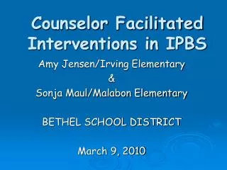 Counselor Facilitated Interventions in IPBS