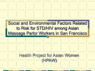 Social and Environmental Factors Related to Risk for STD/HIV among Asian Massage Parlor Workers in San Francisco
