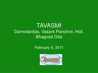 TAVASMI Damodardas, Vasant Panchmi, Holi, Bhagvad Gita