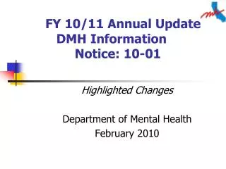 FY 10/11 Annual Update DMH Information Notice: 10-01
