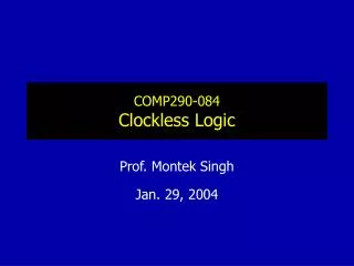 COMP290-084 Clockless Logic
