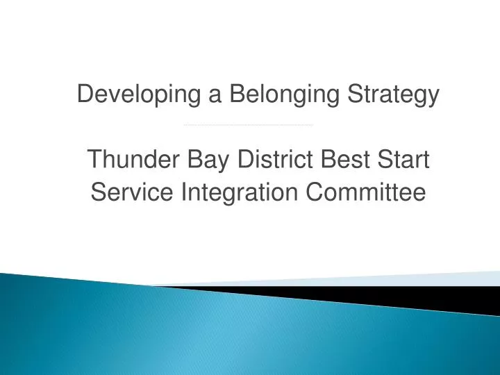 developing a belonging strategy thunder bay district best start service integration committee
