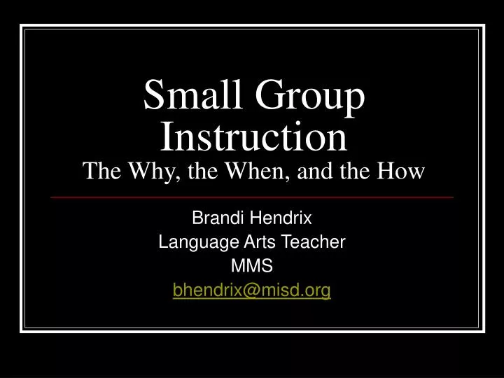 small group instruction the why the when and the how