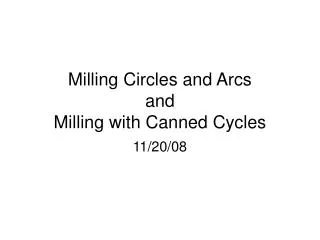 Milling Circles and Arcs and Milling with Canned Cycles